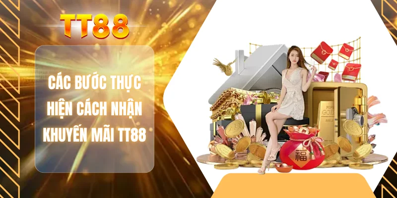 Các bước thực hiện cách nhận khuyến mãi TT88