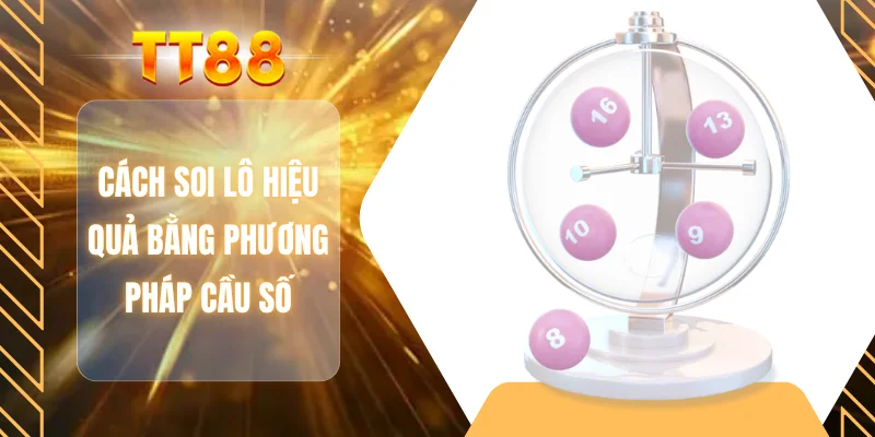 Cách soi lô hiệu quả bằng phương pháp cầu số