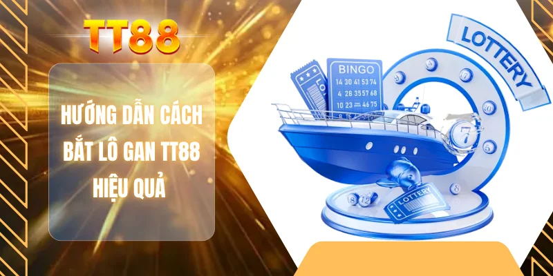Hướng dẫn cách bắt lô gan TT88 hiệu quả