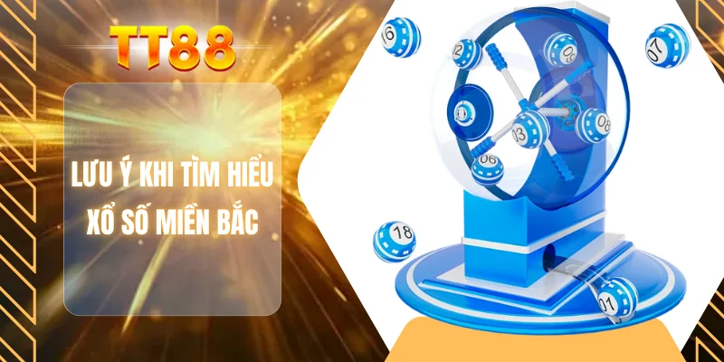 Lưu ý khi tìm hiểu xổ số miền Bắc