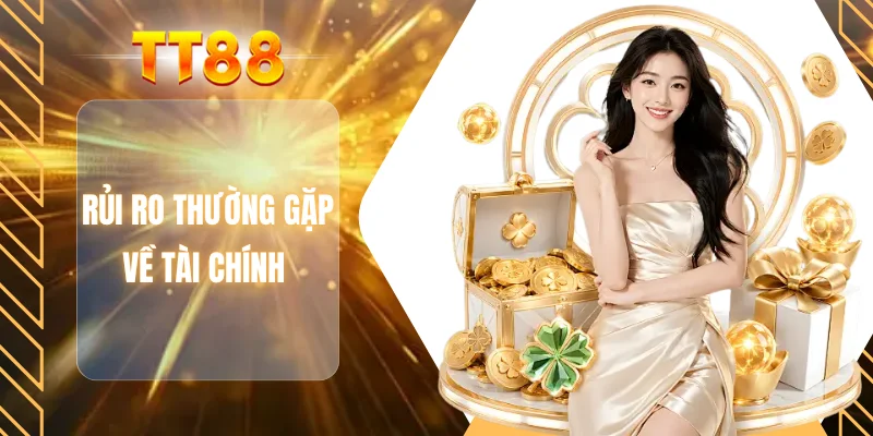 Rủi ro thường gặp về tài chính 